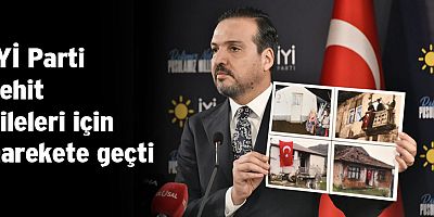 İYİ Parti şehit aileleri için harekete geçti