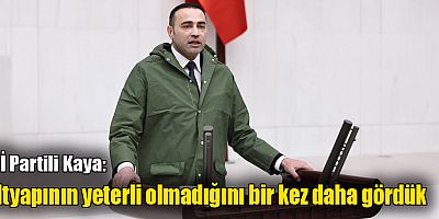 İYİ Partili Kaya: Altyapının yeterli olmadığını bir kez daha gördük