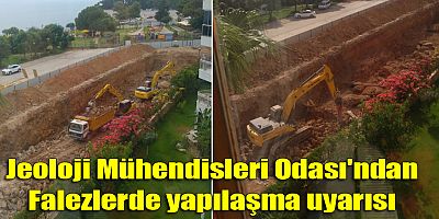 Jeoloji Mühendisleri Odası'ndan Falezlerde yapılaşma uyarısı