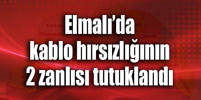 Kablo hırsızlığının 2 zanlısı tutuklandı