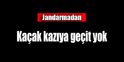 Kaçak kazıya geçit yok