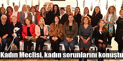 Kadın Meclisi, kadın sorunlarını konuştu