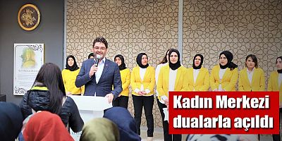 Kadın Merkezi dualarla açıldı