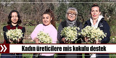 Kadın üreticilere mis kokulu destek