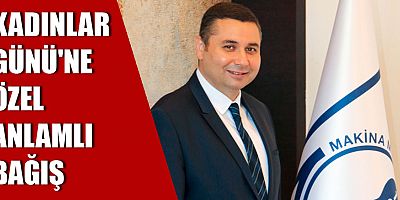 Kadınlar Günü’ne özel anlamlı bağış