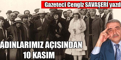KADINLARIMIZ AÇISINDAN 10 KASIM