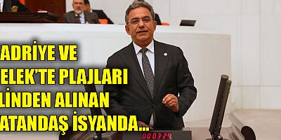 Kadriye ve Belek'te plajları elinden alınan vatandaş isyanda