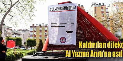 Kaldırılan dilekçe Al Yazma Anıtı’na asıldı