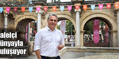 Kaleiçi dünyayla buluşuyor