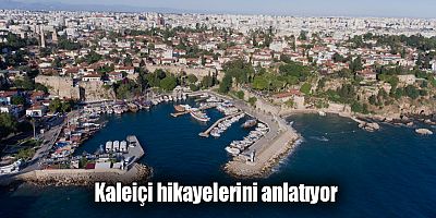 Kaleiçi hikayelerini anlatıyor