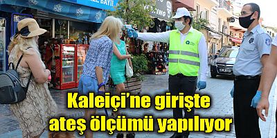 Kaleiçi’ne girişte ateş ölçümü yapılıyor