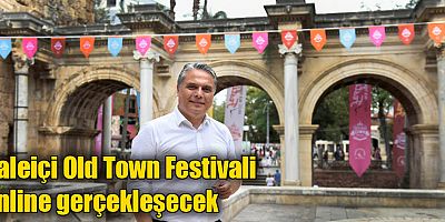 Kaleiçi Old Town Festivali online gerçekleşecek