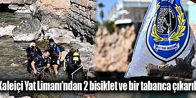 Kaleiçi Yat Limanı’ndan 2 bisiklet ve bir tabanca çıkarıldı