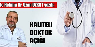 KALİTELİ DOKTOR AÇIĞI