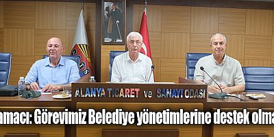 Kamacı: Görevimiz Belediye yönetimlerine destek olmak