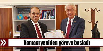 Kamacı yeniden göreve başladı