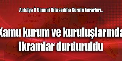 Kamu kurum ve kuruluşlarında ikramlar durduruldu