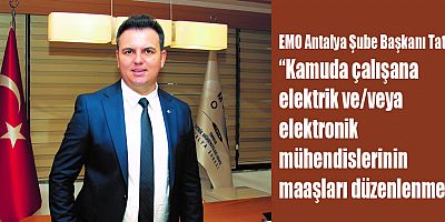 Kamuda çalışana elektrik ve/veya elektronik mühendislerinin maaşları düzenlenmeli