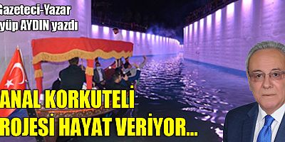 KANAL KORKUTELİ PROJESİ HAYAT VERİYOR...