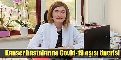Kanser hastalarına Covid-19 aşısı önerisi