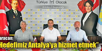 Karacan: “Hedefimiz Antalya’ya hizmet etmek”
