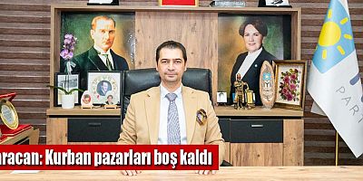 Karacan: Kurban pazarları boş kaldı
