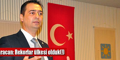 Karacan: Rekorlar ülkesi olduk(!)