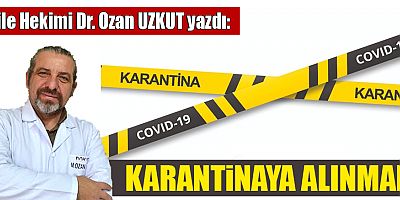 KARANTİNAYA ALINMAK