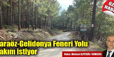 Karaöz-Gelidonya Feneri Yolu bakım istiyor