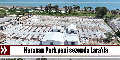 Karavan Park yeni sezonda Lara’da