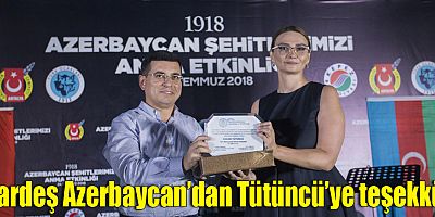 Kardeş Azerbaycan’dan Tütüncü’ye teşekkür
