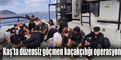 Kaş'ta düzensiz göçmen kaçakçılığı operasyonu