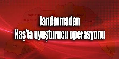 Kaş'ta uyuşturucu operasyonu