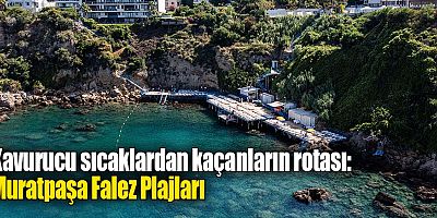 Kavurucu sıcaklardan kaçanların rotası: Muratpaşa Falez Plajları