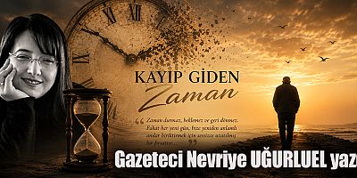 KAYIP GİDEN ZAMAN