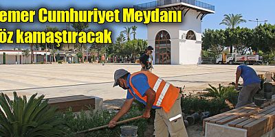 Kemer Cumhuriyet Meydanı göz kamaştıracak