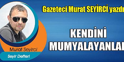 KENDİNİ MUMYALAYANLAR