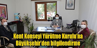 Kent Konseyi Yürütme Kurulu’na Büyükşehir’den bilgilendirme