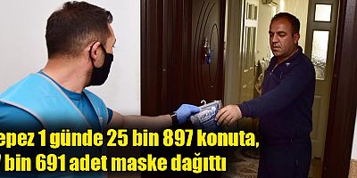 Kepez 1 günde 25 bin 897 konuta, 77 bin 691 adet maske dağıttı
