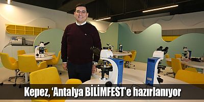 Kepez, ‘Antalya BİLİMFEST’e hazırlanıyor