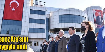 Kepez Ata’sını saygıyla andı