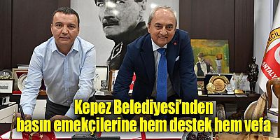 Kepez Belediyesi’nden Basın Emekçilerine Hem Destek Hem Vefa