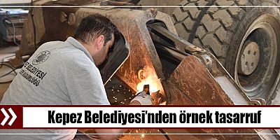 Kepez Belediyesi’nden örnek tasarruf