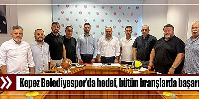 Kepez Belediyespor’da hedef, bütün branşlarda başarılı olmak