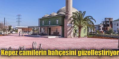 Kepez camilerin bahçesini güzelleştiriyor