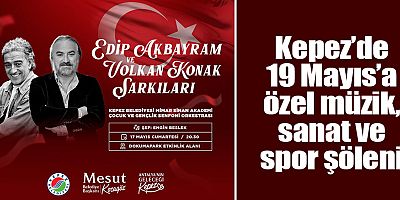 Kepez’de 19 Mayıs’a özel müzik, sanat ve spor şöleni