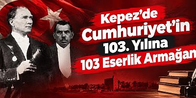 Kepez’de Cumhuriyet’in 103. Yılına 103 Eserlik Armağan
