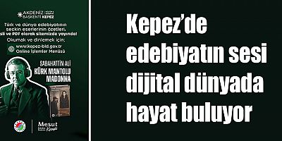 Kepez’de edebiyatın sesi dijital dünyada hayat buluyor 