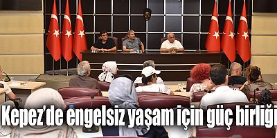 Kepez’de engelsiz yaşam için güç birliği