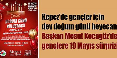 Kepez’de gençler için dev doğum günü heyecanı